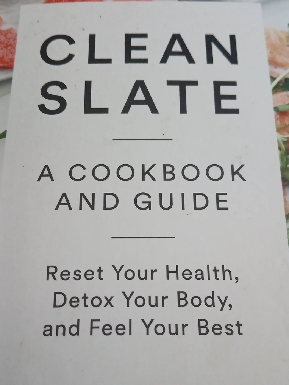 Martha Stewart's Clean Slate: A Cookbook and Guide Reset Your Health 1st Edition